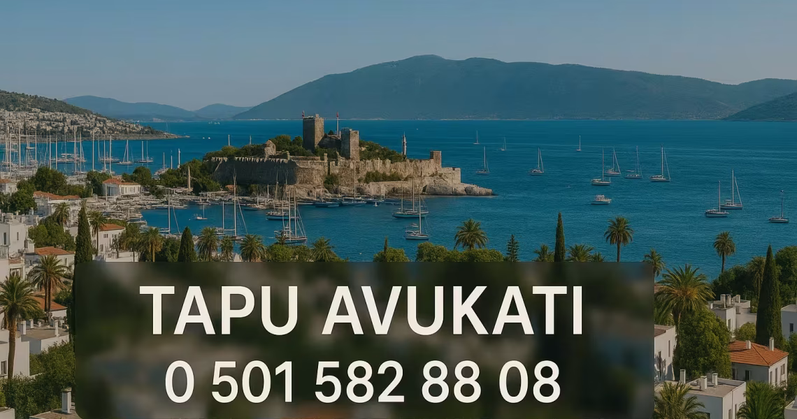 Bodrum tapu avukatı
