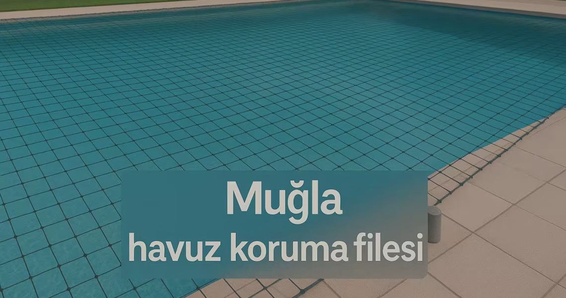 Muğla havuz koruma filesi