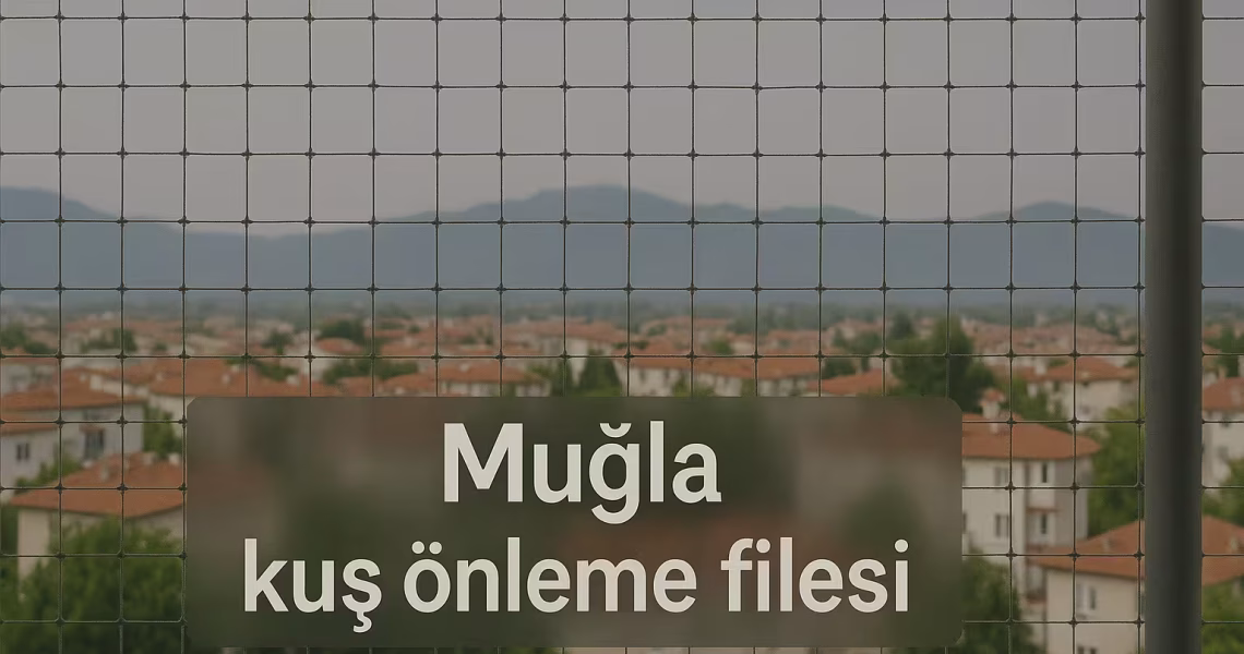 Muğla kuş önleme filesi